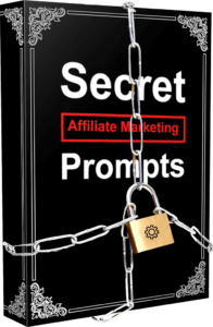 secret affiliate marketing prompts